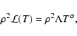 \begin{displaymath}
\rho^2\mathcal{L}(T)=\rho^2\Lambda{}T^\alpha,
\end{displaymath}