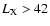 $L_{\rm X}>42$