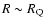 $R \sim R_{\rm Q}$