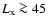 $L_{\rm x}\ga 45$