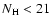$N_{\rm H}<21$