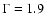 $\Gamma =1.9$