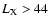 $L_{\rm X} > 44$