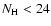 $N_{\rm H}<24$