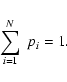 \begin{displaymath}%
\sum_{i=1}^N~p_i = 1.
\end{displaymath}