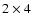 $2\times 4$