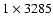 $1\times3285$