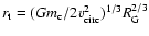 $r_{\rm t} = (Gm_{\rm c}/2v_{\rm circ}^2)^{1/3} R_{\rm G}^{2/3}$