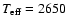 $T_{\rm eff} = 2650$