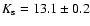 $K_{\rm s} = 13.1 \pm 0.2$