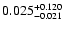 $\rm0.025^{+0.120}_{-0.021}$
