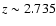 $z \sim 2.735$