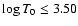$\log T_0 \le 3.50$