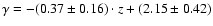 $\gamma = -(0.37 \pm 0.16)\cdot z + (2.15 \pm 0.42)$