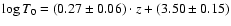 $\log T_0 = (0.27 \pm 0.06)\cdot z +(3.50 \pm 0.15)$