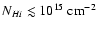 $N_{H {\sc i}} \lesssim 10^{15}~{\rm cm}^{-2}$