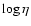 $\log\eta$