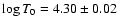 $\log T_0 = 4.30\pm0.02$