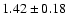 $1.42 \pm 0.18$