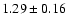 $1.29 \pm 0.16$