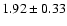 $1.92 \pm 0.33$