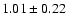 $1.01 \pm 0.22$