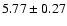 $ 5.77 \pm 0.27$