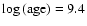 $\log \textup{(age)} = 9.4$
