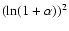 ${\left(\ln(1+\alpha)\right)}^2$