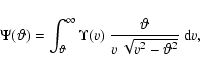 \begin{displaymath}%
\Psi(\vartheta) = \int_\vartheta^\infty \Upsilon(v)~{\vartheta\over v~\sqrt{v^2-\vartheta^2}}~ {\rm d}v,
\end{displaymath}