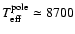 $T_{\rm eff}^{\rm pole} \simeq 8700$