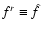 $f^r\equiv\hat{f}$
