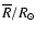 ${\overline R}/R_\odot $