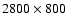 $2800\times 800$