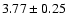 $3.77\pm 0.25$