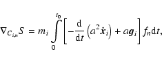 \begin{displaymath}%
\nabla _{{\vec{C}}_{i,n} } S = m_i \int\limits_0^{t_0 }
{\...
...c{\dot x}}_i } \right)
+ a{\vec{g}}_i } \right]f_n {\rm d}t},
\end{displaymath}