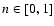 $n\in\left[0,1\right]$