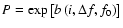 $P = \exp
\left[ {b\left( {i,\Delta f,f_0 } \right)} \right]$