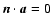 ${\vec{n}} \cdot
{\vec{a}} = 0$