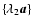 $\left\{\lambda _2
{\vec{a}}\right\}$