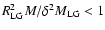 $R_{\rm LG}^2
M/\delta^2 M_{\rm LG} < 1$
