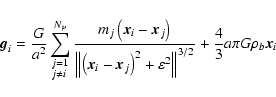\begin{displaymath}%
{\vec{g}}_i = \frac{G}{{a^2 }}\sum\limits_{\scriptstyle j =...
...} \right\Vert^{3/2} }}} + \frac{4}{3}a\pi G\rho _b {\vec{x}}_i
\end{displaymath}