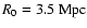 $R_0=3.5~{\rm Mpc}$
