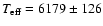 $T_{\rm eff}=6179\pm126 $