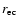 $r_{\rm ec}$