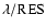 $\lambda / \rm RES$
