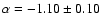 $\alpha=-1.10 \pm 0.10$