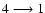 $4\longrightarrow 1$