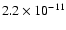 $2.2\times 10^{-11}$