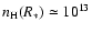 $n_{\rm H}(R_*)\simeq 10^{13}$